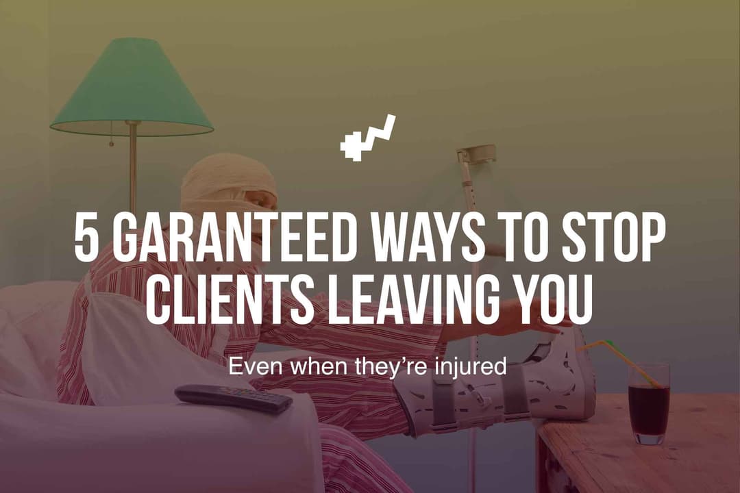 Clients-wont-leave-you